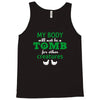my body is not a tomb! Tank Top