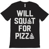 will squat for pizza T-Shirt
