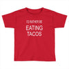 eating tacos Toddler T-shirt