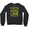 faith, hope and love Crewneck Sweatshirt