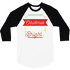 may your christmas be merry &amp; bright 3/4 Sleeve Shirt