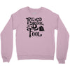 read a book, fool Crewneck Sweatshirt