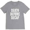 death before decaf V-Neck Tee