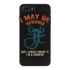 i may be wrong but i highly doubt it i'm a scorpio iPhone 7 Plus Case