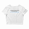 im going to go stand outside so if anyone asks im outstanding Crop Top