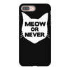 meow or never cat iPhone 8 Plus Case