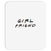 girlfriend friends tv show parody Mousepad