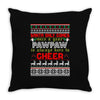Santa Only Comes Once A Year Pawpaw Is Always Here To Cheer Throw Pillow
