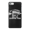 all i caught was this crappie fish iPhone 7 Case
