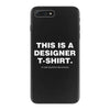 This is a Designer T-Shirt iPhone 7 Plus Case