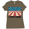 I Don't Kneel Ladies Fitted T-Shirt