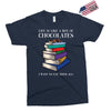 life is like a box of chocolates i want to eat them all Exclusive T-shirt