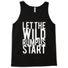 let the wild rumpus Tank Top