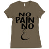no pain Ladies Fitted T-Shirt