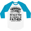 Fishing Father 3/4 Sleeve Shirt