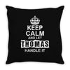 Keep Calm And Let Thomas Handle It Throw Pillow
