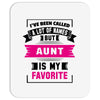 I've Been Called A Lot Of Names But Aunt Is My Favorite Mousepad