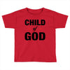 Child of God Toddler T-shirt