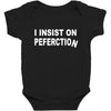 insist on perfection Baby Bodysuit