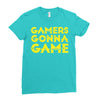 Gamers Gonna Game Ladies Fitted T-Shirt