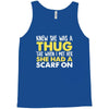 knew she was a thug Tank Top