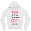 Mom Great Job I m Awesome Love Happy Mother's Day Zipper Hoodie