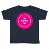 mummy go Toddler T-shirt