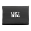 i don't hug Accessory Pouches