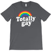 totally gay T-Shirt
