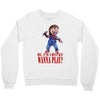 chucky funny quote ideal birthday present gift Crewneck Sweatshirt