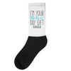 I'm Your Mother's Day Gift Dad Says You're Welcome Boy Socks