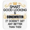 Smart Good Looking Songwriter Doesnt Get Better Than This Mousepad