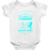 I Dont Need Therapy I Just Need Backpacking Baby Onesie