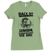 Back Off I Have A Crazy Grandpa And I am not Afraid To Use Him Ladies Fitted T-Shirt