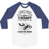 I Don't Need Therapy Just to Go Mountain Biking 3/4 Sleeve Shirt