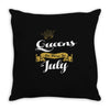 queens are born in july Throw Pillow