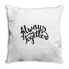 always together Throw Pillow