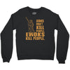 kill people funny Crewneck Sweatshirt