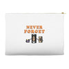 Never Forget Accessory Pouches