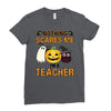 nothing scares me i'm a teacher Ladies Fitted T-Shirt