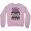 Real Kings Are Born On November 4 Crewneck Sweatshirt