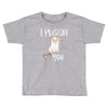 i puggin love you Toddler T-shirt