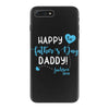 Happy First Father's Day Daddy iPhone 7 Plus Case