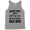 back off i have a crazy mimi and i'm not afraid to user her Tank Top