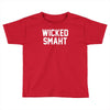 wicked smaht funny Toddler T-shirt