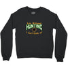 life without hunting Crewneck Sweatshirt