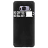 no coffee no talkie Samsung Galaxy S8 Plus