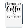 all you need is coffee &amp; eyeliner iPad Mini