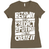 The Best Way to Predict the Future Is To Create It Ladies Fitted T-Shirt