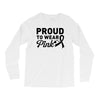 Proud To Wear Pink Long Sleeve Shirts